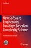 New Software Engineering Paradigm Based on Complexity Science