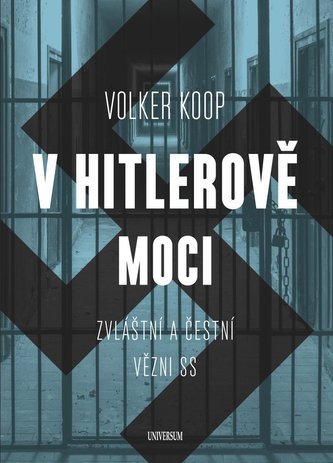V Hitlerově moci. Zvláštní a čestní vězňové nacistického režimu V Hitlerově moci. Zvláštní a čestní vězňové nacistického režimu