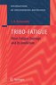 Tribo-Fatigue