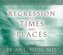 Regression to Times and Places