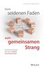 Vom seidenen Faden zum gemeinsamen Strang