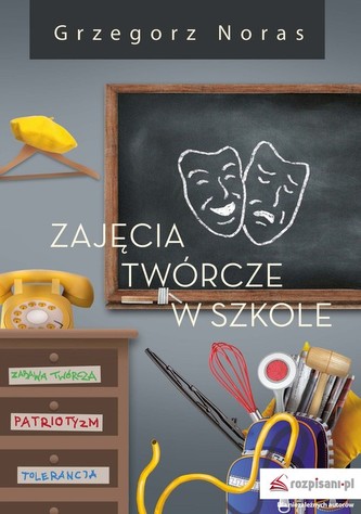 Zajęcia twórcze w szkole Zajęcia twórcze w szkole