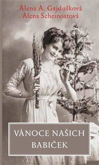 Vánoce našich babiček Vánoce našich babiček