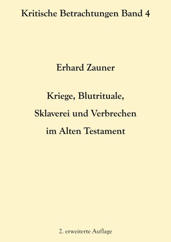 Kriege, Blutrituale, Sklaverei und Verbrechen im Alten Testament