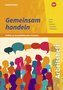 Gemeinsam handeln - Politik an berufsbildenden Schulen. Arbeitsheft