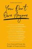 You Don't Owe Anyone