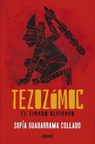 Tezozómoc.: El Tirano Olvidado