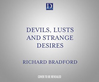 Devils, Lusts and Strange Desires: The Life of Patricia Highsmith