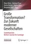 Große Transformation? Zur Zukunft moderner Gesellschaften
