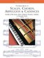 The Basic Book of Scales, Chords, Arpeggios & Cadences: Includes All the Major, Minor (Natural, Harmonic, Melodic) & Chromatic S