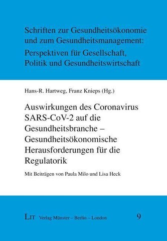 Auswirkungen des Coronavirus SARS-CoV-2 auf die Gesundheitsbranche - Gesundheitsökonomische Herausforderungen für die Regulatori