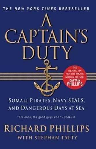 A Captain's Duty: Somali Pirates, Navy SEALs, and Dangerous Days at Sea