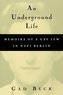 An Underground Life: Memoirs of a Gay Jew in Nazi Berlin