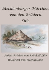 Mecklenburger Märchen von den Brüdern Lilie