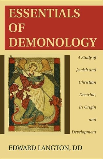 Essentials of Demonology: A Study of Jewish and Christian Doctrine, Its Origin and Development