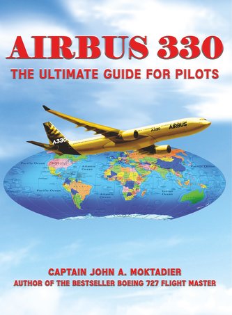 Airbus 330: The Ultimate Guide for Pilots