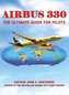 Airbus 330: The Ultimate Guide for Pilots