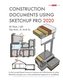 Construction Documents Using SketchUp Pro 2020: A short project-based course to increase your effectiveness at using SketchUp an