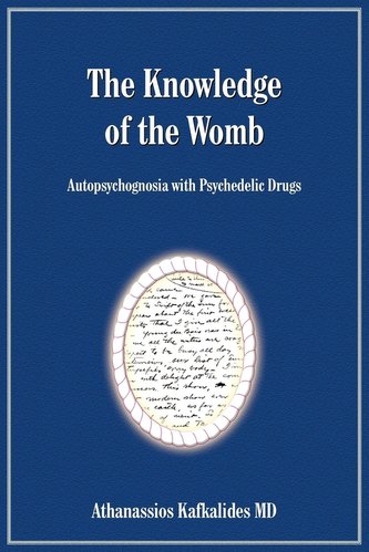 The Knowledge of the Womb: Autopsychognosia with Psychedelic Drugs