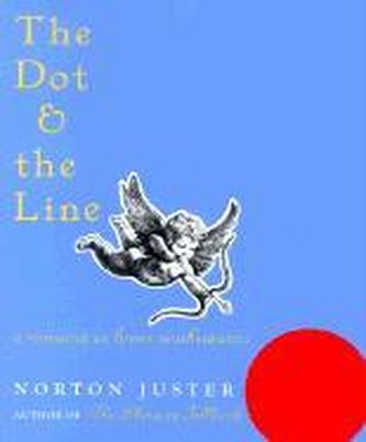 The Dot and the Line: A Romance in Lower Mathematics