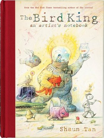 The Bird King: An Artist's Notebook: An Artist's Notebook