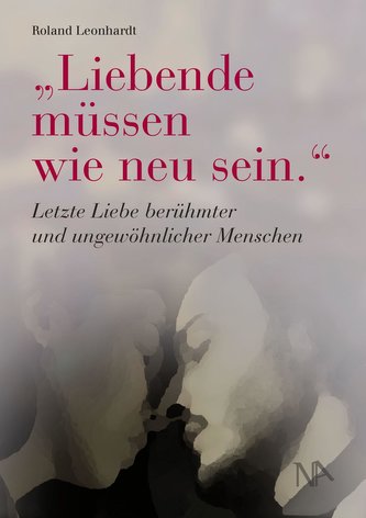 \"Liebende müssen wie neu sein.\"