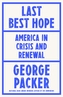 Last Best Hope: America in Crisis and Renewal