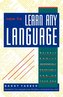 How to Learn Any Language: Quickly, Easily, Inexpensively, Enjoyably and on Your Own