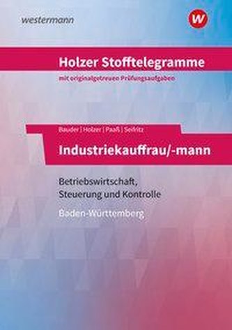 Holzer Stofftelegramme Industriekauffrau/-mann. Aufgabenband. Baden-Württemberg