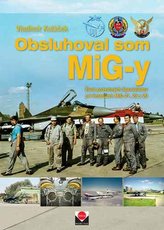 Obsluhoval som MiG-y