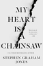 My Heart Is a Chainsaw