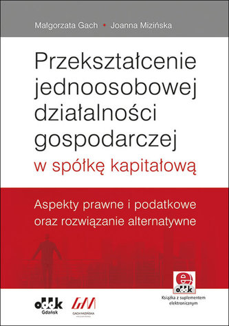 Przekształcenie jednoosobowej działalności gospodarczej w spółkę kapitałową.