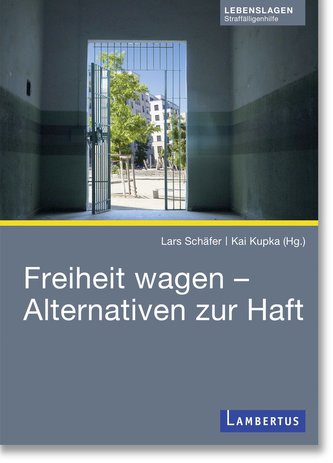 Freiheit wagen - Alternativen zur Haft
