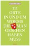 111 Orte in und um Worms, die man gesehen haben muss