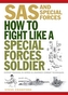 How To Fight Like A Special Forces Soldier