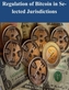 REGULATION OF BITCOIN IN SELECTED JURISD