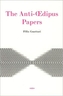 The Anti-OEdipus Papers