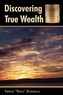 Discovering True Wealth
