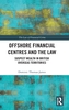 Offshore Financial Centres and the Law