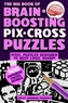 The Big Book of Brain-Boosting Pix-Cross Puzzles