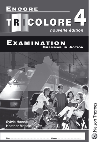 Encore Tricolore 4  - Examination Grammar in Action