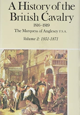 History of the British Cavalry 1851-1871 Vol.2