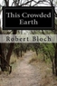 THIS CROWDED EARTH