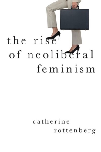 The Rise of Neoliberal Feminism