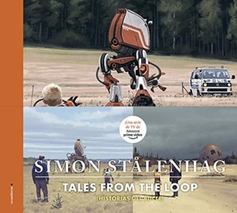 HISTORIAS DEL BUCLE  TALES FROM THE LOOP