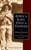 Born a Slave, Died a Pioneer