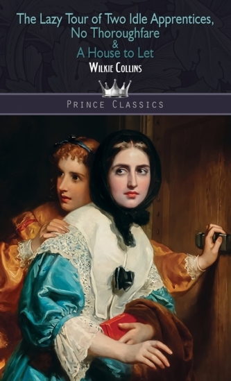 The Lazy Tour of Two Idle Apprentices, No Thoroughfare & A House to Let