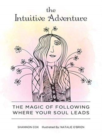 Intuitive Adventure: The Magic of Following Where Your Soul Leads
