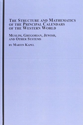 The Structure and Mathematics of the Principal Calendars of the Western World
