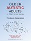 Older Autistic Adults, In Their Own Words